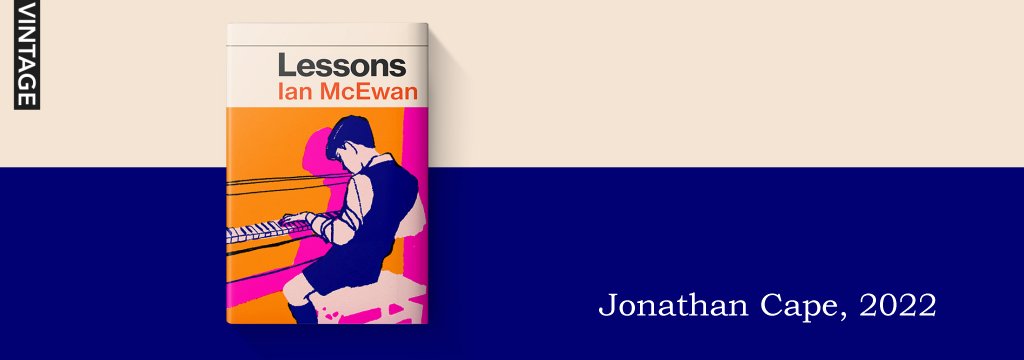 Lessons by Ian McEwan Jonathan Cape